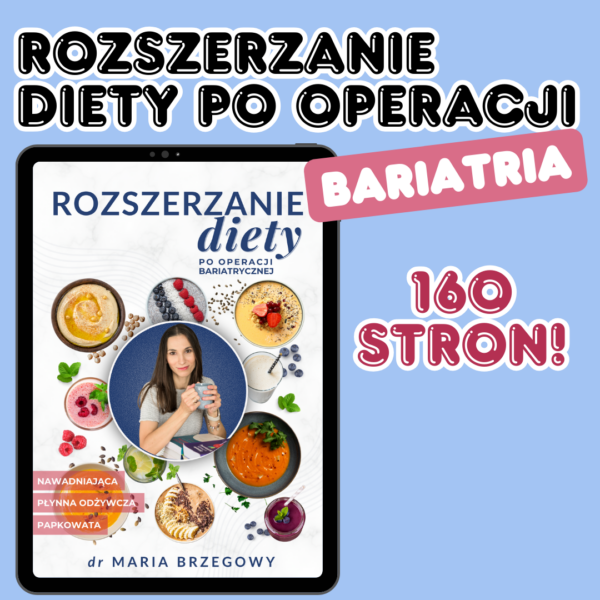 ebook Rozszerzanie diety po operacji bariatrycznej. Nawadniająca, płynna odżywcza i papkowata – praktyczny przewodnik, przepisy i wskazówki.