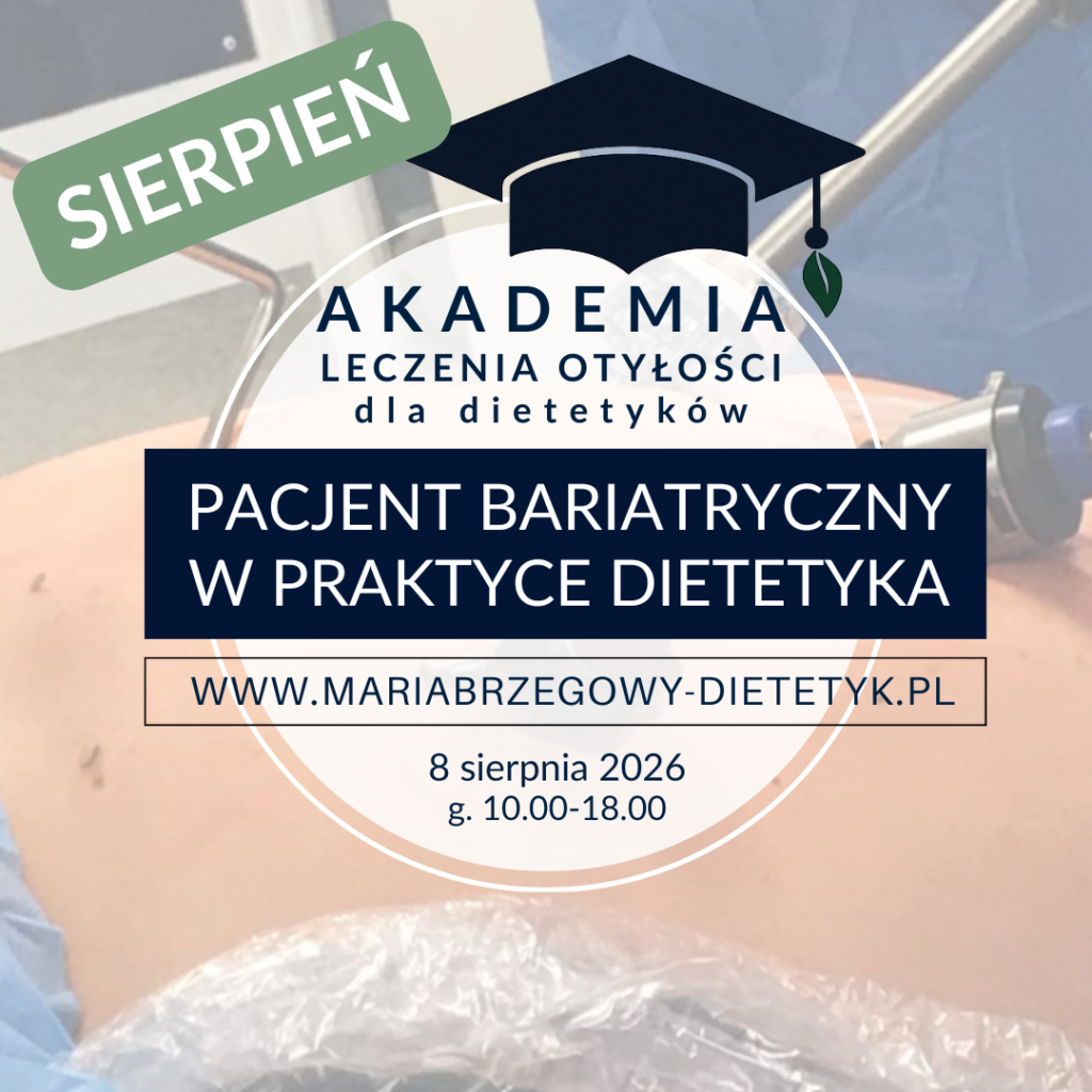 SIERPIEŃ 2026 | DLA DIETETYKÓW | Akademia Leczenia Otyłości Maria Brzegowy | Stacjonarne szkolenie | Pacjent bariatryczny w praktyce dietetyka | KRAKÓW 8. sierpnia 2026 g. 10.00-18.00