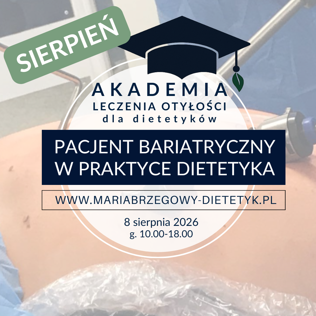SIERPIEŃ 2026 | DLA DIETETYKÓW | Akademia Leczenia Otyłości Maria Brzegowy | Stacjonarne szkolenie | Pacjent bariatryczny w praktyce dietetyka | KRAKÓW 8. sierpnia 2026 g. 10.00-18.00 - obrazek 1
