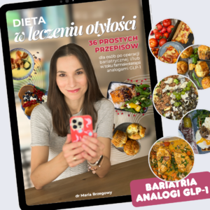 ebook Dieta w leczeniu otyłości. 36 prostych przepisów dla osób po operacji bariatrycznej i/lub w toku farmakoterapii analogami GLP-1