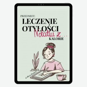 Przedmiot: Leczenie otyłości. Notatki z... Kalorie. | mini e-book | krok po kroku wylicz swoje zapotrzebowanie kaloryczne i nie tylko