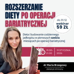 webinar Rozszerzanie diety po operacji bariatrycznej | 19.01.2026 g. 19-20 | do końca grudnia 59 zł | otyłość bariatria chirurgia bariatryczna