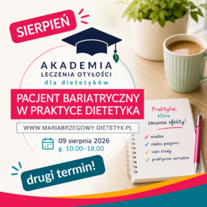 SIERPIEŃ 2026 | DLA DIETETYKÓW | Akademia Leczenia Otyłości Maria Brzegowy | Stacjonarne szkolenie | Pacjent bariatryczny w praktyce dietetyka | KRAKÓW 9. sierpnia 2026 g. 10.00-18.00 (DRUGI TERMIN!)